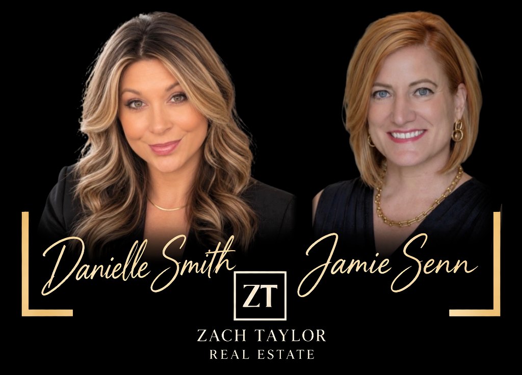 Danielle Smith and Jamie Senn, Zach Taylor Real Estate